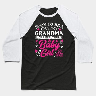 Soon to Be a Grandma of a Beautiful Baby Girl Baby Shower Baseball T-Shirt